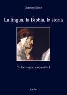 Ebook La lingua, la Bibbia, la storia di Gennaro Sasso edito da Viella Libreria Editrice