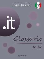 Ebook .it 7 – Glossario A1-A2 di Gaia Chiuchiù edito da goWare