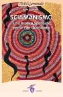 Ebook Sciamanismo di Tom Cowan edito da Edizioni Crisalide