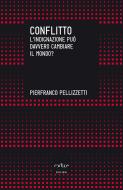 Ebook Conflitto. L'indignazione può davvero cambiare il mondo? di Pellizzetti Pierfranco edito da Codice Edizioni