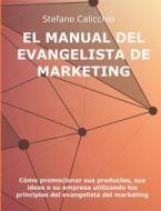 Ebook El manual del evangelista de marketing di Stefano Calicchio edito da Stefano Calicchio
