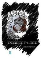 Ebook Perfect-Life di Alessia Poliandri edito da StreetLib