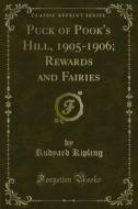 Ebook Puck of Pook's Hill, 1905-1906; Rewards and Fairies di Rudyard Kipling edito da Forgotten Books