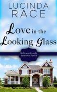 Ebook Love in the Looking Glass di Lucinda Race edito da MC Two Press