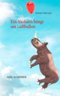 Ebook Ein Nashorn hängt am Luftballon di Axel Schröder edito da Books on Demand