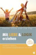 Ebook Mit Liebe und Logik erziehen di Foster Cline, JIm Fay edito da GloryWorld-Medien