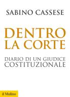 Ebook Dentro la Corte di Sabino Cassese edito da Società editrice il Mulino, Spa