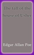 Ebook The fall of the house of Usher di Edgar Allan Poe edito da Edgar Allan Poe