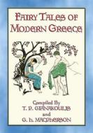 Ebook FAIRY TALES OF MODERN GREECE - 12 illustrated Greek stories di Anon E. Mouse, Retold by T. P. GIANAKOULIS and G. H. MACPHERSON edito da Abela Publishing