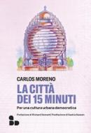 Ebook La città dei 15 minuti di Moreno Carlos edito da ADD Editore