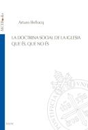 Ebook La Doctrina Social de la Iglesia. Que és, que no és di Arturo Bellocq edito da EDUSC