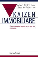 Ebook Kaizen Immobiliare di Mino Belcastro, Bruno Fabiano edito da Franco Angeli Edizioni
