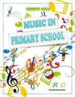 Ebook Music in Primary School di ROBERTO GALLI edito da RGPERCUSSIONMUSIC