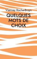 Ebook Quelques Mots de choix di Vianney Roche-Bruyn edito da Books on Demand