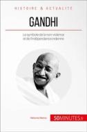 Ebook Gandhi di 50Minutes, Mélanie Mettra edito da 50Minutes.fr