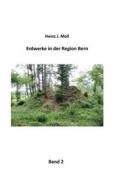 Ebook Erdwerke in der Region Bern di Heinz J. Moll edito da Books on Demand