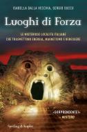 Ebook luoghi di forza di Succu Sergio, Dalla Vecchia Isabella edito da Sperling & Kupfer