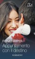 Ebook Appuntamento con il destino di Fiona Harper edito da HarperCollins
