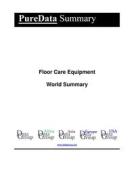Ebook Floor Care Equipment World Summary di Editorial DataGroup edito da DataGroup / Data Institute