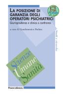 Ebook La posizione di garanzia degli operatori psichiatrici. Giurisprudenza e clinica a confronto di AA. VV. edito da Franco Angeli Edizioni