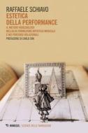Ebook Estetica della performance di Raffaele Schiavo edito da Mimesis Edizioni