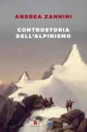Ebook Controstoria dell'alpinismo di Andrea Zannini edito da Editori Laterza