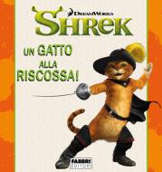 Ebook Shrek: Un gatto alla riscossa! - Storie di amicizia di AA.VV. edito da Fabbri Editori