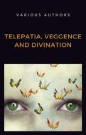 Ebook Telepatia, veggence and divination (translated) di aa. vv, Various authors edito da anna ruggieri