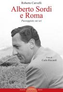 Ebook Alberto Sordi e Roma di Roberto Carvelli edito da Edizioni Ponte Sisto