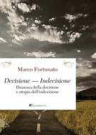 Ebook Decisione — Indecisione di Marco Fortunato edito da Inschibboleth Edizioni