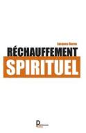 Ebook Réchauffement spirituel di Jacques Baron edito da Publishroom
