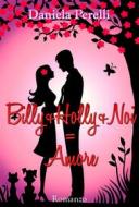Ebook Billy+Holly+Noi=Amore di Daniela Perelli Autrice edito da Daniela Perelli