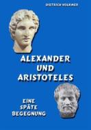 Ebook Alexander und Aristoteles di Dietrich Volkmer edito da Books on Demand