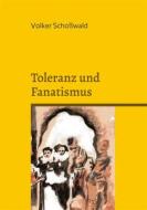 Ebook Toleranz und Fanatismus di Volker Schoßwald edito da TWENTYSIX