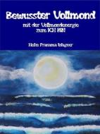 Ebook Bewusster Vollmond di Heike Pranama Wagner edito da Books on Demand