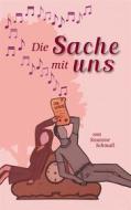 Ebook Die Sache mit uns di Susanne Schmall edito da Books on Demand