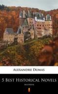 Ebook 5 Best Historical Novels di Alexandre Dumas edito da Ktoczyta.pl