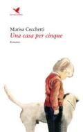 Ebook Una casa per cinque di Marisa Cecchetti edito da Giovane Holden Edizioni