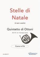 Ebook Stelle di Natale - Quintetto di Ottoni (CORNO in Fa) di Francesco Leone edito da Glissato Edizioni Musicali