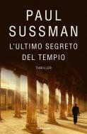 Ebook L'ultimo segreto del tempio di Sussman Paul edito da Mondadori