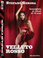Ebook Velluto rosso di Stefano Gerosa edito da Delos Digital