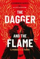Ebook The Dagger and the Flame. Il Pugnale e la Fiamma di Catherine Doyle edito da Il Castoro Editrice