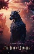 Ebook The Book of Dragons di Edith Nesbit edito da Interactive Media