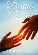 Ebook Destins Croisés di Claryssa Joly edito da Books on Demand