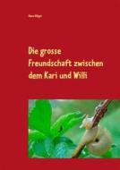 Ebook Die große Freundschaft zwischen dem Kari und Willi di Hans Hüppi edito da Books on Demand