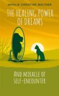 Ebook The Healing Power of Dreams di Natalie Walther edito da Books on Demand