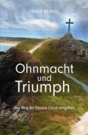 Ebook Ohnmacht und Triumph di Frank Krause edito da GloryWorld-Medien