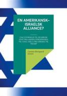 Ebook En amerikansk-israelsk alliance? di Carsten Skovgaard Jensen edito da Books on Demand