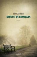 Ebook Difetti di famiglia di Jole Zanetti edito da Garzanti