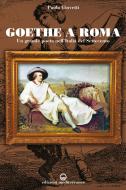 Ebook Goethe a Roma di Paola Giovetti edito da Edizioni Mediterranee